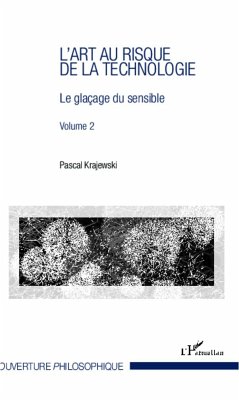 L'art au risque de la technologie (Volume 2) - Krajewski, Pascal