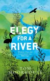Elegy For a River (eBook, ePUB)