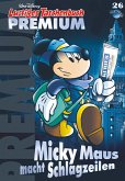 Micky Maus macht Schlagzeilen / Lustiges Taschenbuch Premium Bd.26 (eBook, ePUB)