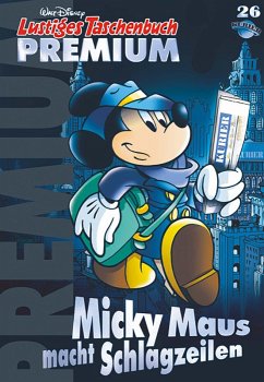 Micky Maus macht Schlagzeilen / Lustiges Taschenbuch Premium Bd.26 (eBook, ePUB) - Disney, Walt