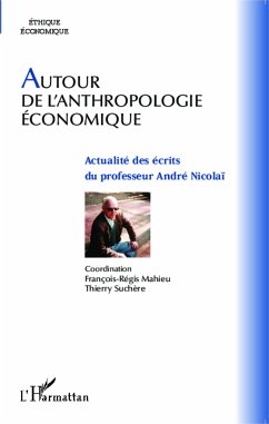 Autour de l'anthropologie économique - Suchère, Thierry; Mahieu, François-Régis