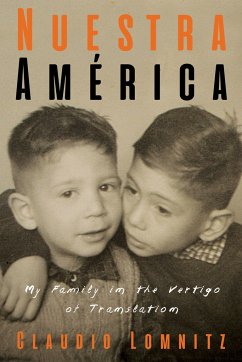 Nuestra América: My Family in the Vertigo of Translation - Lomnitz, Claudio