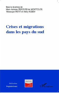 Crises et migrations dans les pays du sud - Perouse de Montclos, Marc-Antoine; Robin, Nelly; Petit, Véronique
