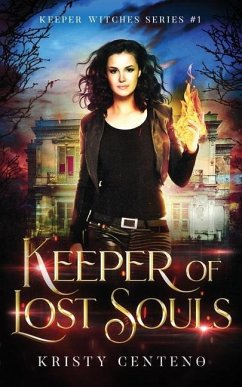 Keeper of Lost Souls: Keeper Witches: Book One - Centeno, Kristy