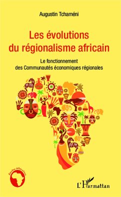 Les évolutions du régionalisme africain - Tchaméni, Augustin