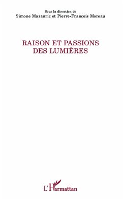 Raison et passions des Lumières - Mazauric, Simone; Moreau, Pierre-François