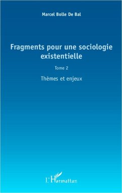 Fragments pour une sociologie existentielle (Tome 2) - Bolle De Bal, Marcel