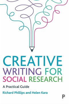 Creative Writing for Social Research - Phillips, Richard; Kara, Helen