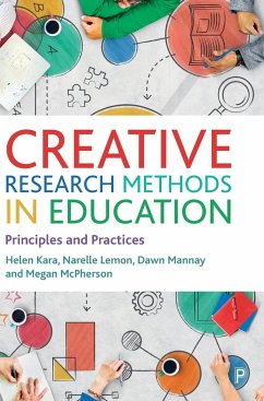 Creative Research Methods in Education - Kara, Helen; Lemon, Narelle; Mannay, Dawn