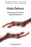 Make Believe: Discovering and Creating Magical Experiences
