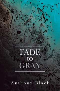 Fade to Gray - Black, Anthony