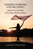 Finding Purpose and Meaning: Sally Survives Her Brief, Nasty Dance with Psychiatry