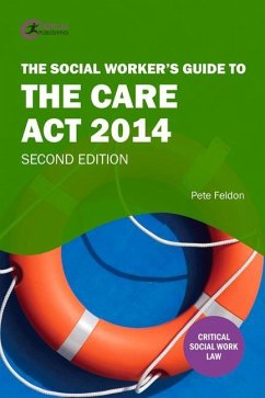 The Social Worker's Guide to the Care Act 2014 - Feldon, Pete