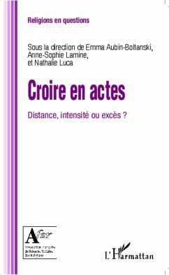 Croire en actes - Aubin-Boltanski, Emma; Lamine, Anne-Sophie; Luca, Nathalie