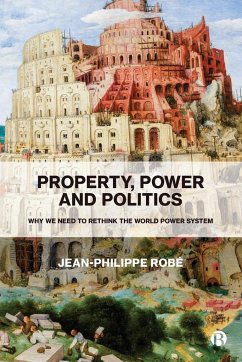 Property, Power and Politics - Robe, Jean-Philippe (Sciences Po Law School)