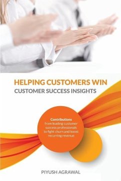 Helping Customers Win: Customer Success Insights - Agrawal, Piyush