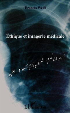 Ethique et imagerie médicale - Weill, Francis