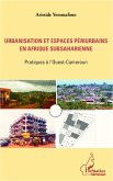 Urbanisation et espaces périurbains en Afrique subsaharienne