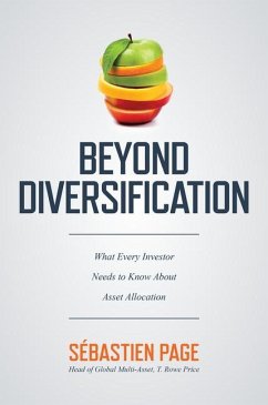 Beyond Diversification: What Every Investor Needs to Know About Asset Allocation - Page, Sebastien