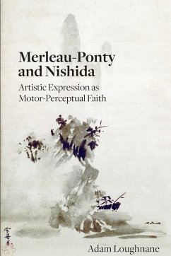 Merleau-Ponty and Nishida - Loughnane, Adam