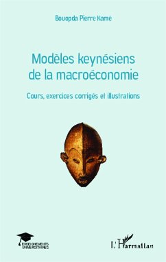 Modèles keynésiens de la macroéconomie - Bouopda, Pierre Kamé