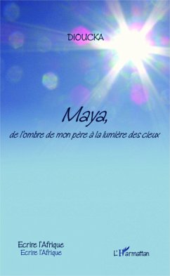 Maya, de l'ombre de mon père à la lumière des cieux - Gning, Dioucka