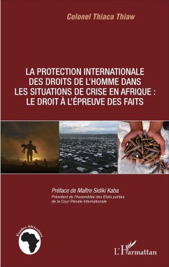 La protection internationale des droits de l'homme dans les situations de crise en Afrique : - Thiaw, Thiaca