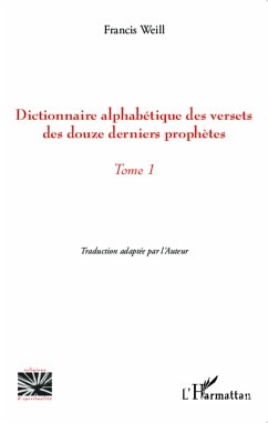 Dictionnaire alphabétique des versets des douze derniers prophètes - Weill, Francis