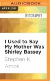 I Used to Say My Mother Was Shirley Bassey