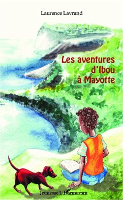 Les aventures d'Ibou à Mayotte - Lavrand, Laurence