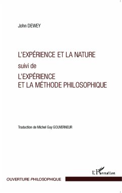 L'expérience et la nature suivi de l'expérience et la méthode philosophique - Dewey, John