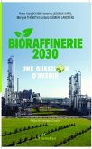 Bioraffinerie 2030. Une question d'avenir