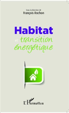 Habitat et transition énergétique - Rochon, François