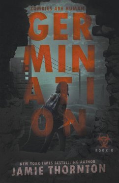 Germination (Zombies Are Human, Book Zero) - Thornton, Jamie