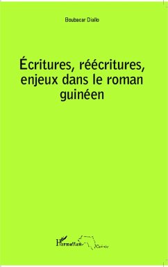 Ecritures, réécritures, enjeux dans le roman guinéen - Diallo, Boubacar