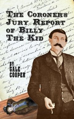 The Coroner's Jury Report of Billy The Kid - Cooper, Gale