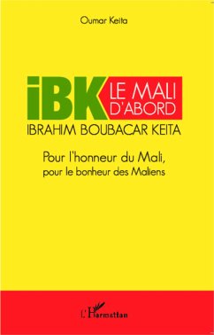 IBK le Mali d'abord - Keita, Oumar