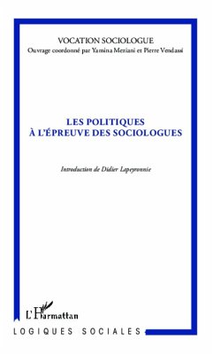 Les politiques à l'épreuve des sociologues - Vocation scoiologue; Meziani, Yamina; Vendassi, Pierre