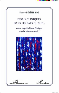 Essais cliniques dans les pays du Sud : entre impérialisme éthique et relativisme moral ? - Béréterbide, France