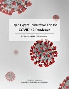 Rapid Expert Consultations on the Covid-19 Pandemic - National Academies of Sciences, Engineering, and Medicine