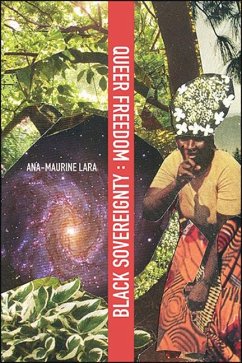 Queer Freedom: Black Sovereignty - Lara, Ana-Maurine