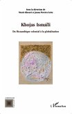 Khojas Ismaïli du Mozambique colonial à la globalisation