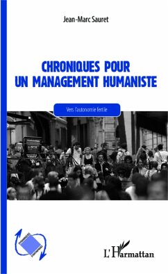 Chroniques pour un management humaniste - Sauret, Jean-Marc