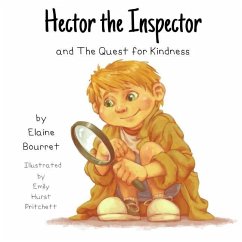 Hector the Inspector and the Quest for Kindness - Bourret, Elaine