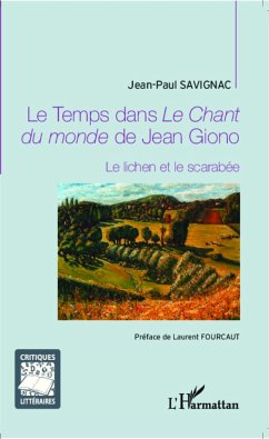 Le Temps dans<em> Le Chant du monde</em> de Jean Giono - Savignac, Jean-Paul