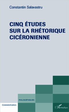 Cinq études sur la rhéthorique cicéronienne - Salavastru, Constantin