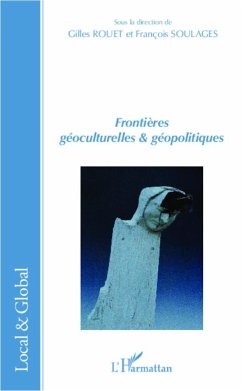 Frontières géoculturelles et géopolitiques - Rouet, Gilles; Soulages, François