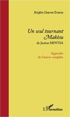 <em>Un seul tournant Makôsu</em> de Justine Mintsa - Obame Émane, Brigitte <em>Un seul tournant Makôsu</em> de Justine Mintsa - Obame Émane, Brigitte