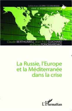 La Russie, l'Europe et la Méditerranée dans la crise - Berthomieu, Claude; Ponomarenko, Elena; Guichard, Jean-Paul