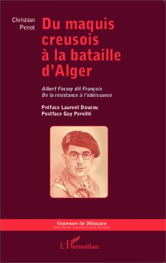 Du maquis creusois à la bataille d'Alger - Penot, Christian